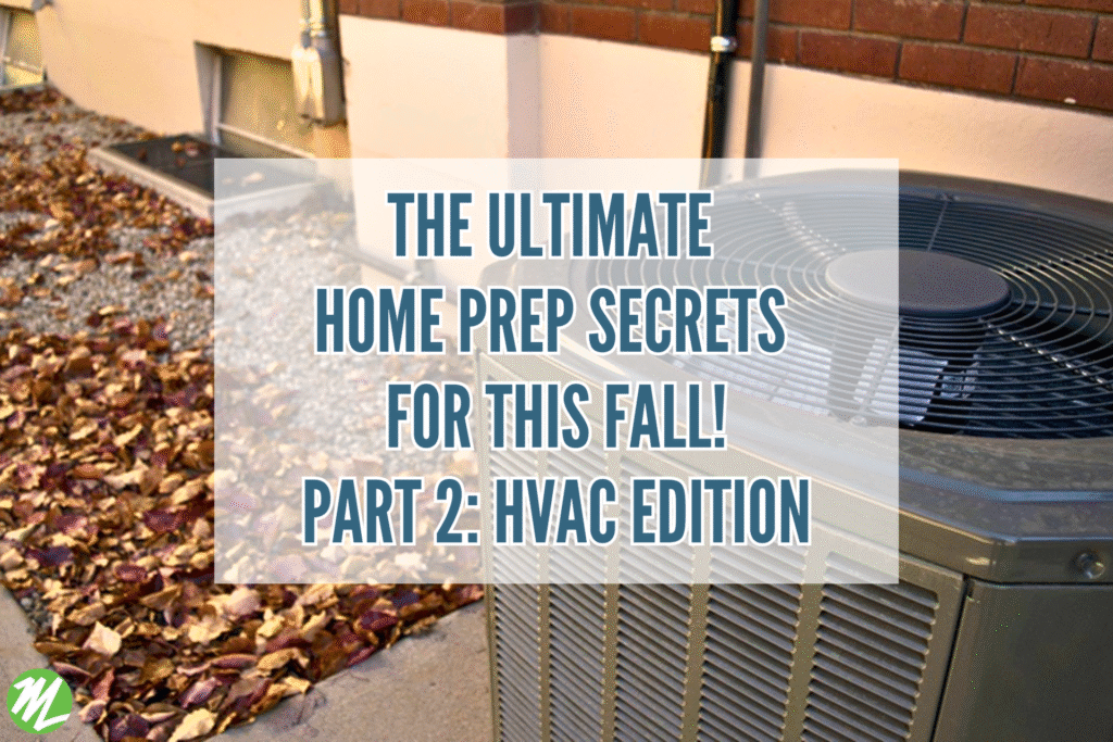 The Ultimate Fall Home Prep Secrets: HVAC Edition